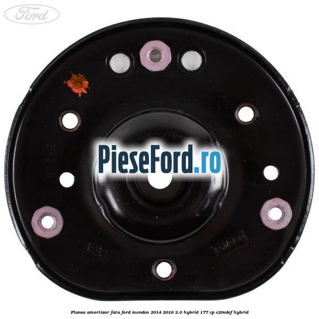 Flansa amortizor fata Ford Mondeo 2014-2018 2.0 Hybrid 177 cp Flansa amortizor fata Ford Mondeo 2014-2018 2.0 Hybrid 177 cp C20EDEF hybrid