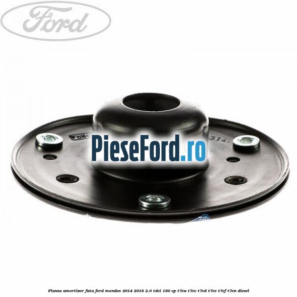 Flansa amortizor fata Ford Mondeo 2014-2018 2.0 TDCi 150 cp T7CA, T7CC, T7CD, T7CE, T7CF, T7CN diesel