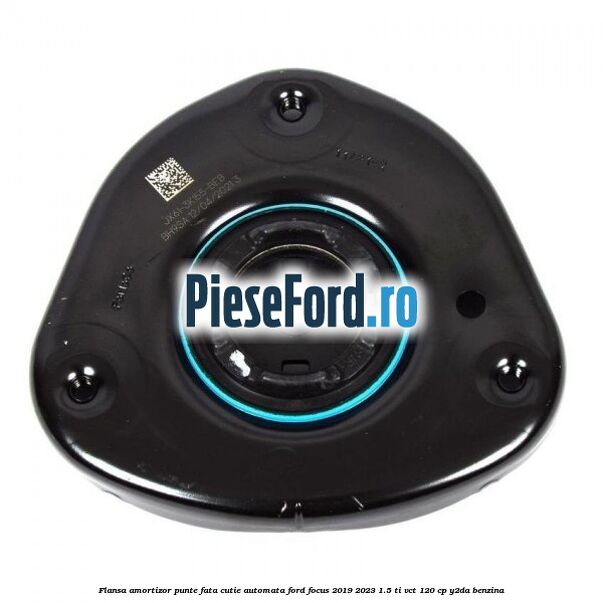 Flansa amortizor punte fata cutie automata Ford Focus 2019-2023 1.5 Ti-VCT 120 cp Y2DA benzina
