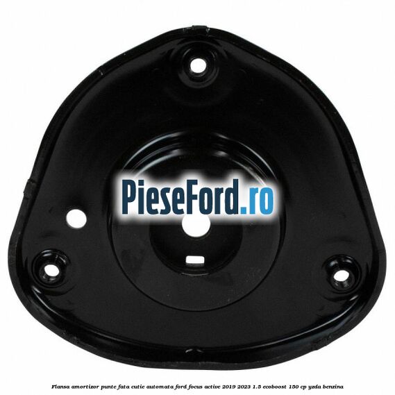Flansa amortizor punte fata cutie automata Ford Focus Active 2019-2023 1.5 EcoBoost 150 cp YZDA benzina