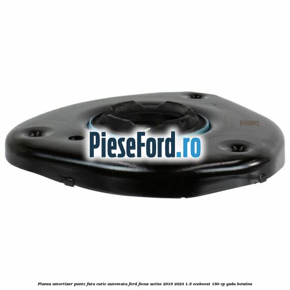 Flansa amortizor punte fata cutie automata Ford Focus Active 2019-2023 1.5 EcoBoost 150 cp YZDA benzina