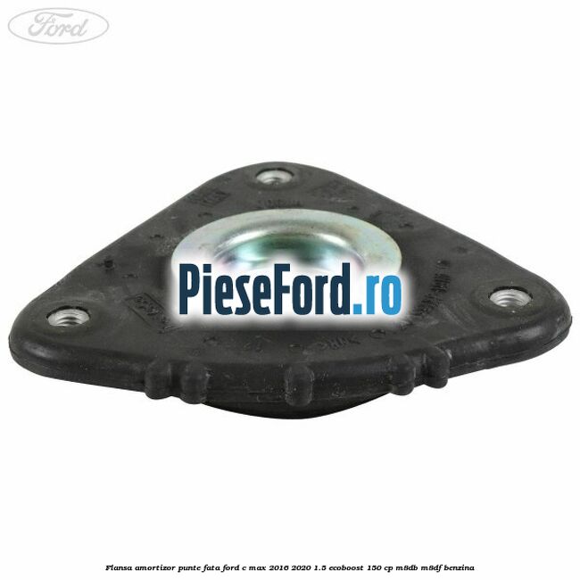 Flansa amortizor punte fata Ford C-Max 2016-2020 1.5 EcoBoost 150 cp M8DB, M8DF benzina
