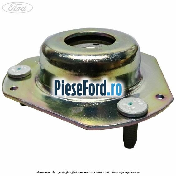 Flansa amortizor punte fata Ford EcoSport 2013-2018 1.5 Ti 140 cp UEJB, UEJE benzina