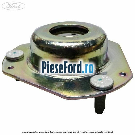 Flansa amortizor punte fata Ford EcoSport 2019-2023 1.5 TDCi EcoBlue 125 cp ZTJA, ZTJB, ZTJC diesel
