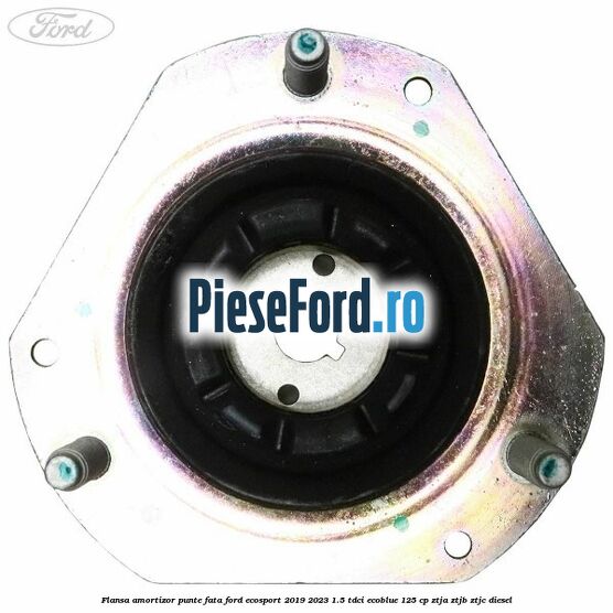 Flansa amortizor punte fata Ford EcoSport 2019-2023 1.5 TDCi EcoBlue 125 cp ZTJA, ZTJB, ZTJC diesel