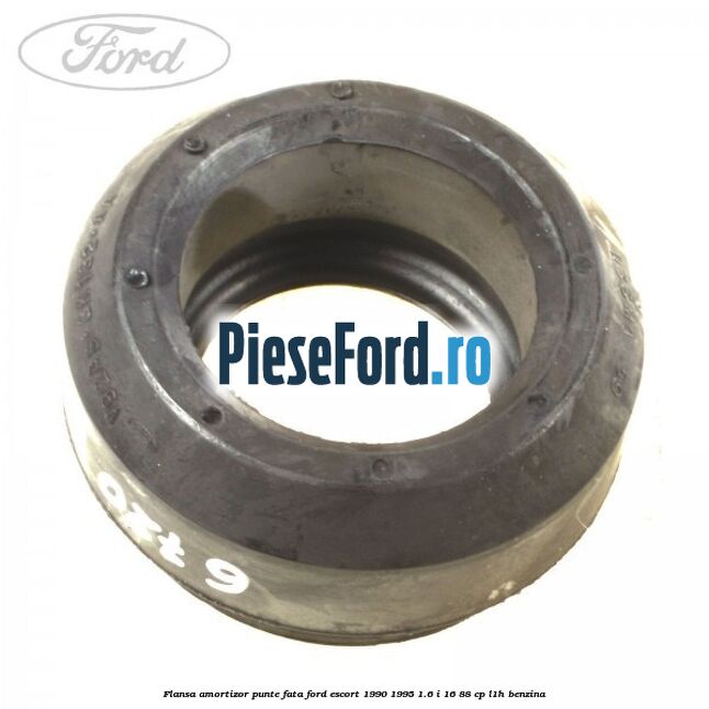Flansa amortizor punte fata Ford Escort 1990-1995 1.6 i 16 88 cp L1H benzina