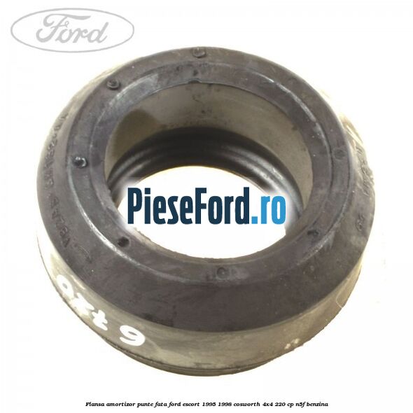 Flansa amortizor punte fata Ford Escort 1995-1998 Cosworth 4x4 220 cp N5F benzina