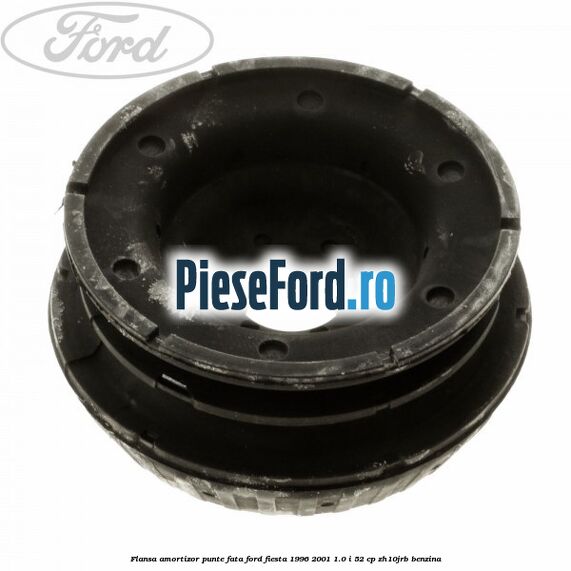 Flansa amortizor punte fata Ford Fiesta 1996-2001 1.0 i 52 cp ZH10JRB benzina