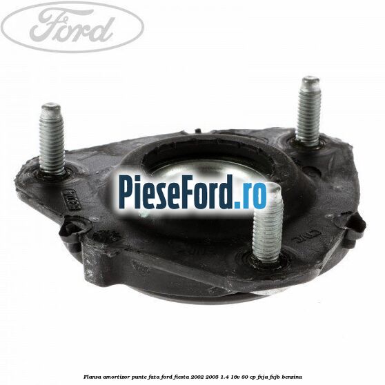 Flansa amortizor punte fata Ford Fiesta 2002-2005 1.4 16V 80 cp FXJA, FXJB benzina