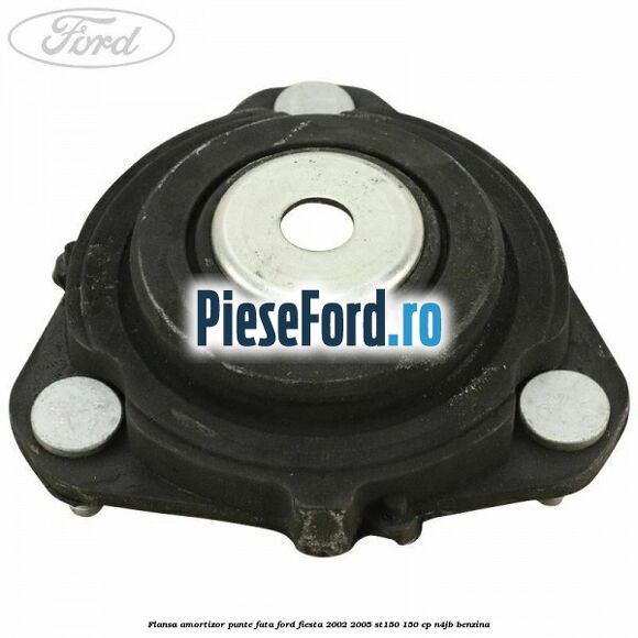 Flansa amortizor punte fata Ford Fiesta 2002-2005 ST150 150 cp N4JB benzina
