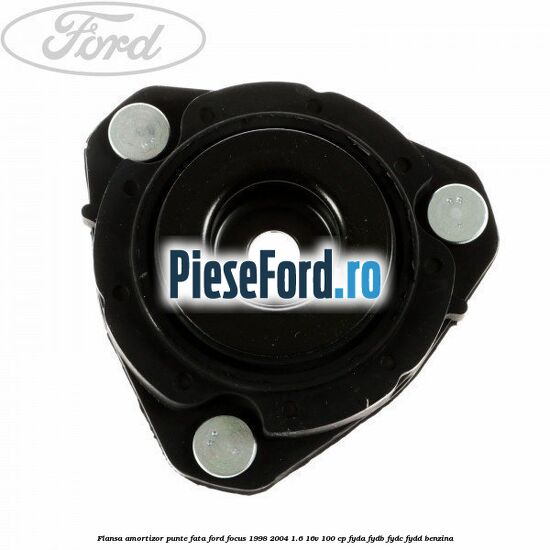 Flansa amortizor punte fata Ford Focus 1998-2004 1.6 16V 100 cp FYDA, FYDB, FYDC, FYDD benzina