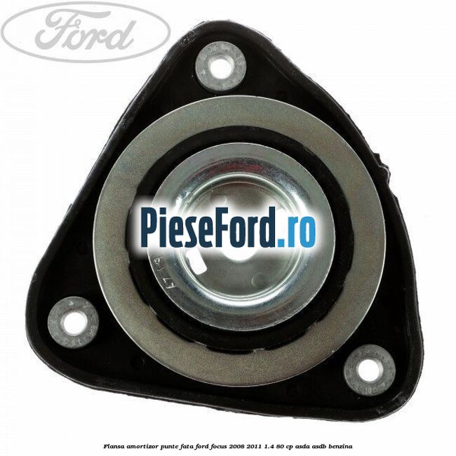 Flansa amortizor punte fata Ford Focus 2008-2011 1.4 80 cp
