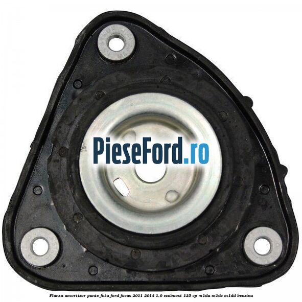 Flansa amortizor punte fata Ford Focus 2011-2014 1.0 EcoBoost 125 cp Flansa amortizor punte fata Ford Focus 2011-2014 1.0 EcoBoost 125 cp M1DA, M1DC, M1DD benzina