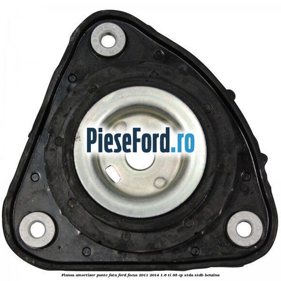 Flansa amortizor punte fata Ford Focus 2011-2014 1.6 Ti 85 cp XTDA, XTDB benzina