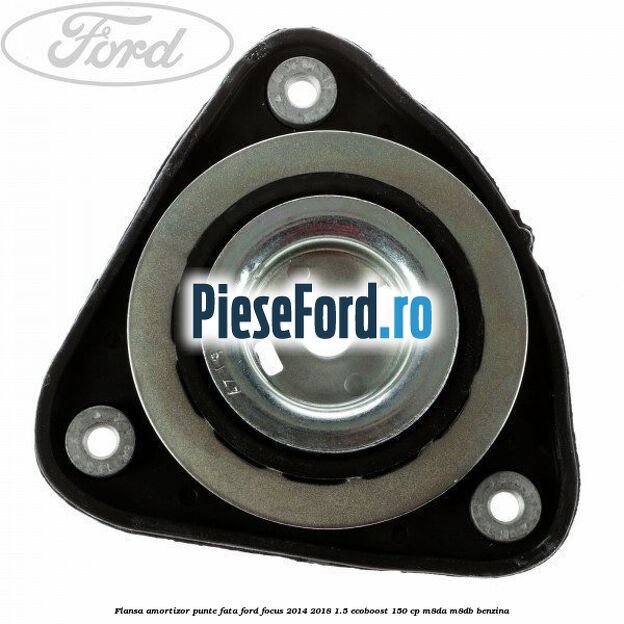 Flansa amortizor punte fata Ford Focus 2014-2018 1.5 EcoBoost 150 cp