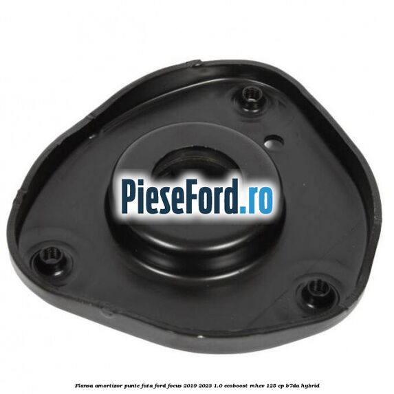 Flansa amortizor punte fata Ford Focus 2019-2023 1.0 EcoBoost mHEV 125 cp Flansa amortizor punte fata Ford Focus 2019-2023 1.0 EcoBoost mHEV 125 cp B7DA Hybrid