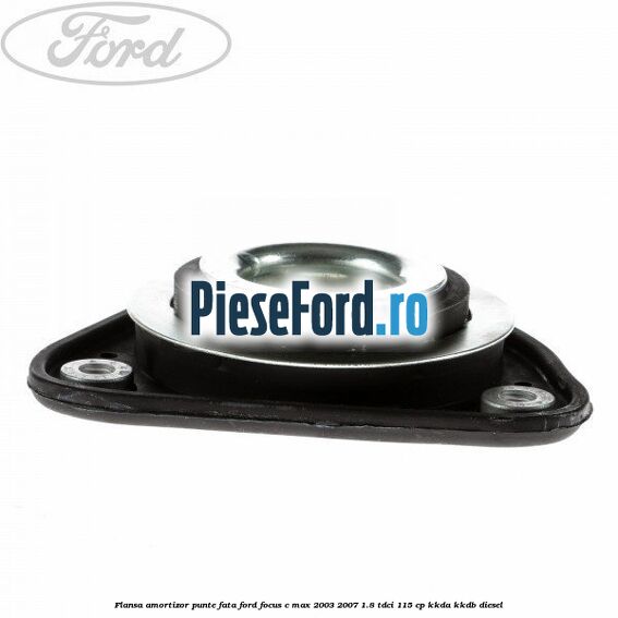 Flansa amortizor punte fata Ford Focus C-Max 2003-2007 1.8 TDCi 115 cp KKDA, KKDB diesel