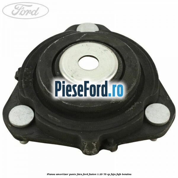 Flansa amortizor punte fata Ford Fusion 1.25 75 cp FUJA, FUJB benzina