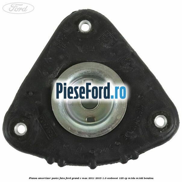 Flansa amortizor punte fata Ford Grand C-Max 2011-2015 1.0 EcoBoost 125 cp Flansa amortizor punte fata Ford Grand C-Max 2011-2015 1.0 EcoBoost 125 cp M1DA, M1DD benzina