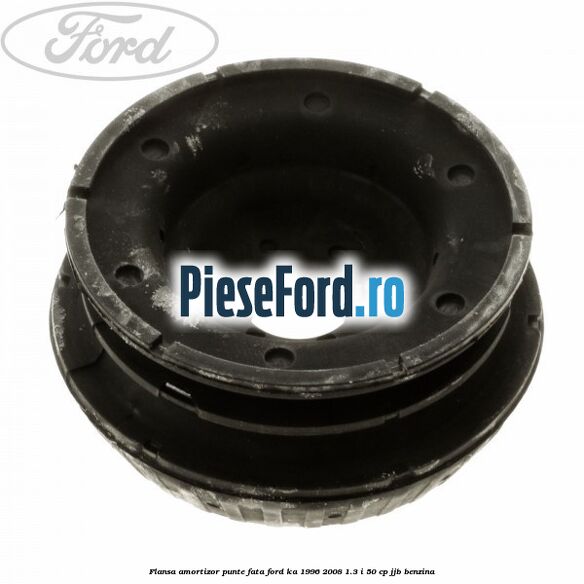 Flansa amortizor punte fata Ford Ka 1996-2008 1.3 i 50 cp JJB benzina
