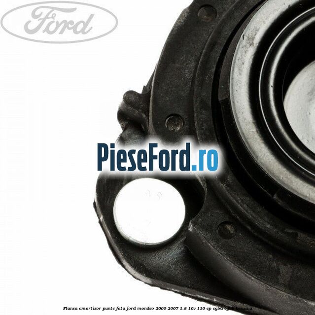 Flansa amortizor punte fata Ford Mondeo 2000-2007 1.8 16V 110 cp CGBA, CGBB benzina