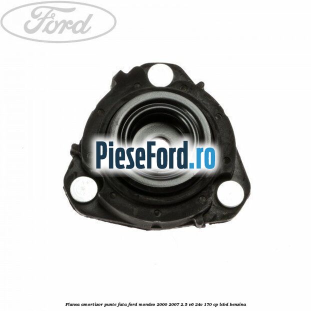 Flansa amortizor punte fata Ford Mondeo 2000-2007 2.5 V6 24V 170 cp LCBD benzina