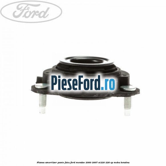 Flansa amortizor punte fata Ford Mondeo 2000-2007 ST220 226 cp MEBA benzina