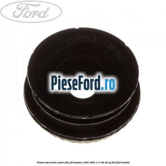 Flansa amortizor punte fata Ford Puma 1997-2003 1.4 16V 90 cp Flansa amortizor punte fata Ford Puma 1997-2003 1.4 16V 90 cp FHD, FHF benzina