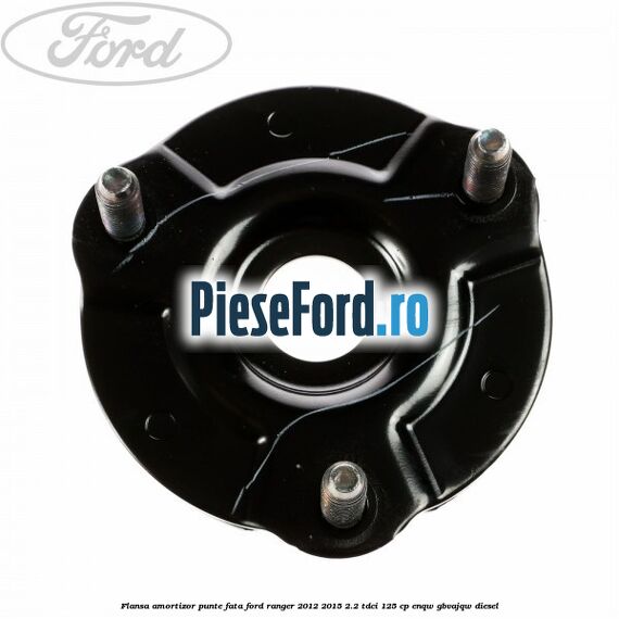 Flansa amortizor punte fata Ford Ranger 2012-2015 2.2 TDCi 125 cp Flansa amortizor punte fata Ford Ranger 2012-2015 2.2 TDCi 125 cp ENQW, GBVAJQW diesel