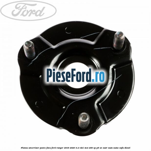Flansa amortizor punte fata Ford Ranger 2016-2020 3.2 TDCi 4x4 200 cp P5-AT, SA2R, SA2S, SA2W, SAFA diesel