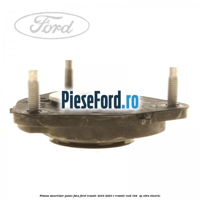 Flansa amortizor punte fata Ford Transit 2019-2023 E-TRANSIT RWD 184  cp C0RA electric