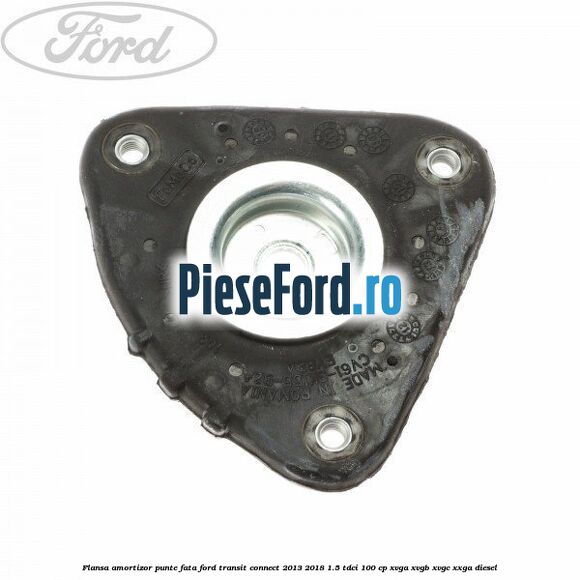 Flansa amortizor punte fata Ford Transit Connect 2013-2018 1.5 TDCi 100 cp XVGA, XVGB, XVGC, XXGA diesel