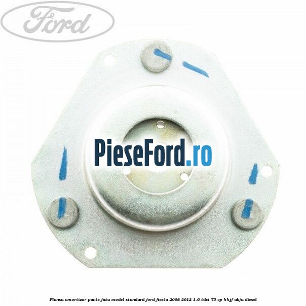 Flansa amortizor punte fata model standard Ford Fiesta 2008-2012 1.6 TDCi 75 cp HHJF, UBJA diesel