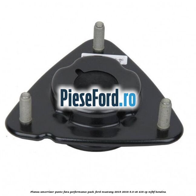 Flansa amortizor punte fata performance pack Ford Mustang 2015-2018 5.0 V8 418 cp