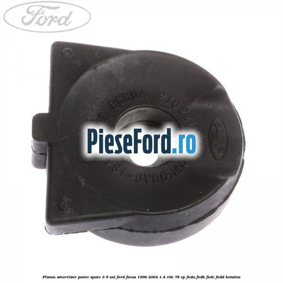 Flansa amortizor punte spate 3/5 usi Ford Focus 1998-2004 1.4 16V 75 cp FXDA, FXDB, FXDC, FXDD benzina