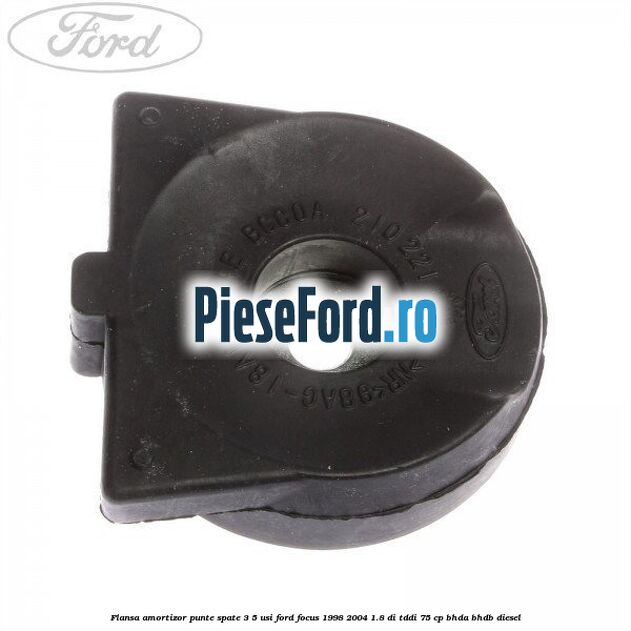 Flansa amortizor punte spate 3/5 usi Ford Focus 1998-2004 1.8 DI/TDDi 75 cp BHDA, BHDB diesel