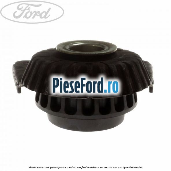 Flansa amortizor, punte spate 4/5 usi ST 220 Ford Mondeo 2000-2007 ST220 226 cp MEBA benzina