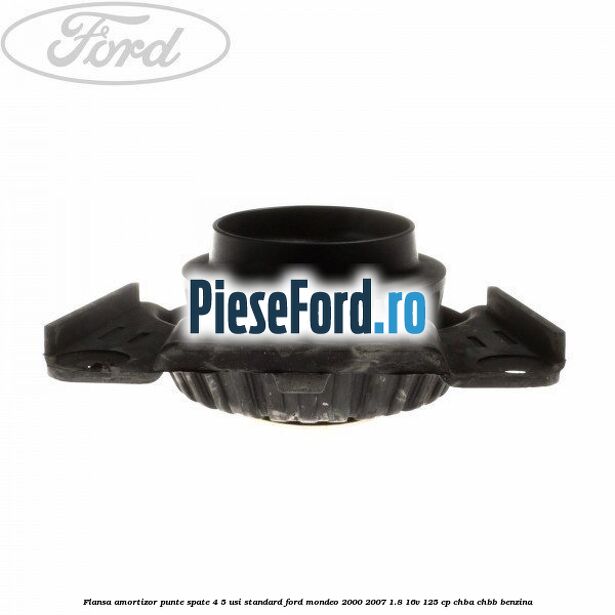 Flansa amortizor punte spate 4/5 usi standard Ford Mondeo 2000-2007 1.8 16V 125 cp CHBA, CHBB benzina