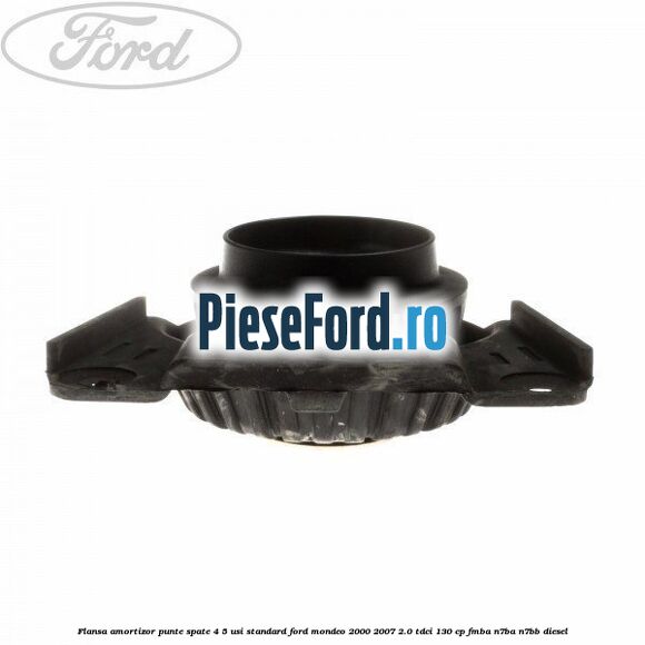 Flansa amortizor punte spate 4/5 usi standard Ford Mondeo 2000-2007 2.0 TDCi 130 cp Flansa amortizor punte spate 4/5 usi standard Ford Mondeo 2000-2007 2.0 TDCi 130 cp FMBA, N7BA, N7BB diesel