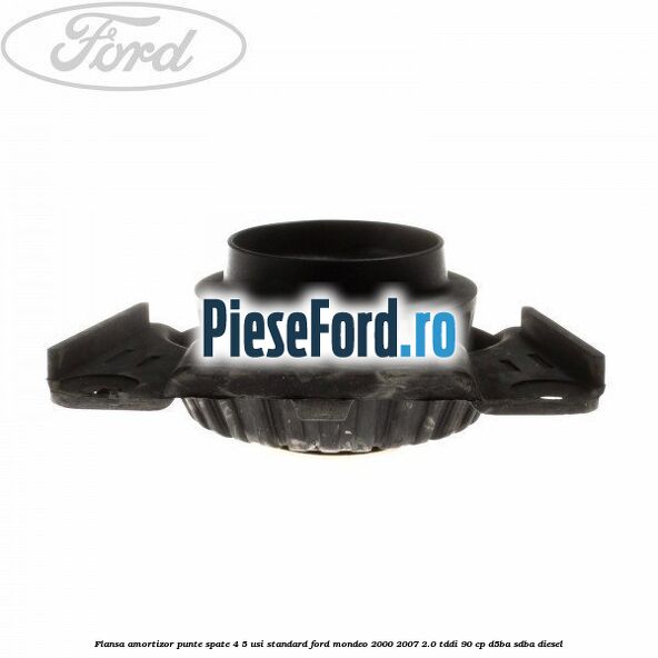 Flansa amortizor punte spate 4/5 usi standard Ford Mondeo 2000-2007 2.0 TDDI 90 cp D5BA, SDBA diesel
