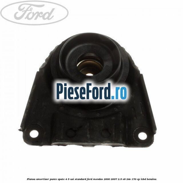 Flansa amortizor punte spate 4/5 usi standard Ford Mondeo 2000-2007 2.5 V6 24V 170 cp LCBD benzina