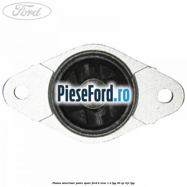 Flansa amortizor punte spate Ford B-Max 1.4 LPG 90 cp RTJC LPG