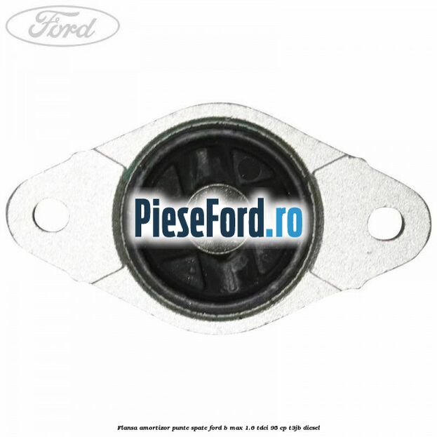 Flansa amortizor punte spate Ford B-Max 1.6 TDCi 95 cp T3JB diesel