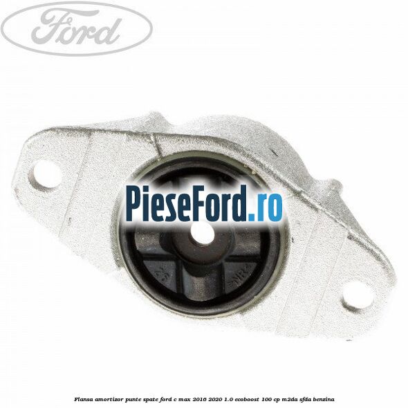 Flansa amortizor punte spate Ford C-Max 2016-2020 1.0 EcoBoost 100 cp M2DA, SFDA benzina