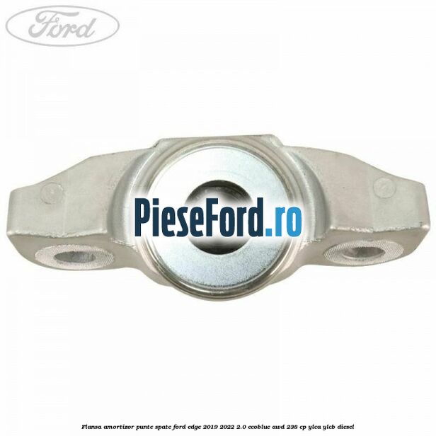 Flansa amortizor punte spate Ford Edge 2019-2022 2.0 EcoBlue AWD 238 cp YLCA, YLCB diesel