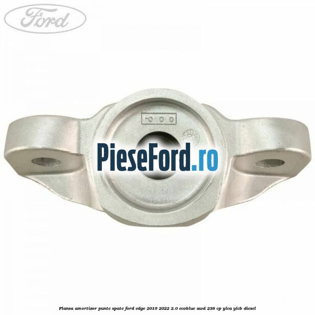 Flansa amortizor punte spate Ford Edge 2019-2022 2.0 EcoBlue AWD 238 cp YLCA, YLCB diesel