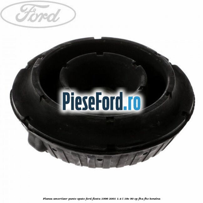 Flansa amortizor punte spate Ford Fiesta 1996-2001 1.4 i 16V 90 cp FHA, FHE benzina