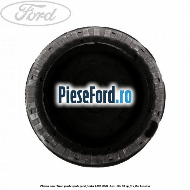 Flansa amortizor punte spate Ford Fiesta 1996-2001 1.4 i 16V 90 cp FHA, FHE benzina