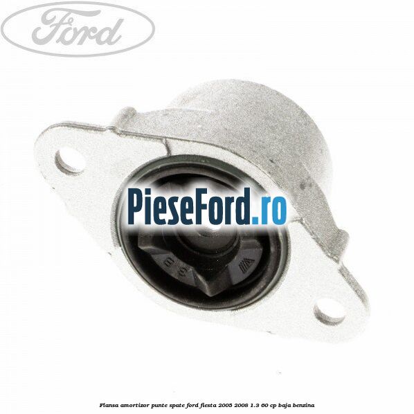 Flansa amortizor punte spate Ford Fiesta 2005-2008 1.3 60 cp BAJA benzina