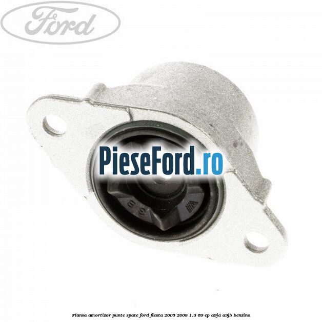 Flansa amortizor punte spate Ford Fiesta 2005-2008 1.3 69 cp A9JA, A9JB benzina